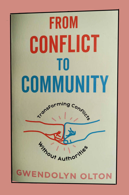 From Conflict to Community: Transforming Without Authorities