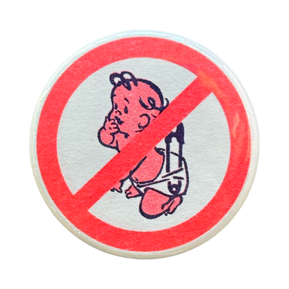 No Babies Button