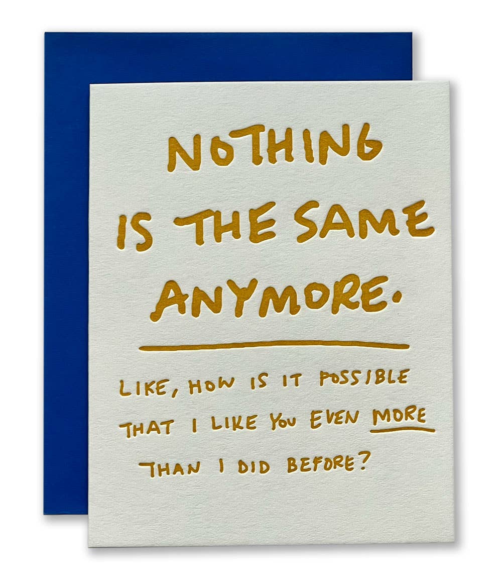 Nothing is the Same Anymore Love Card
