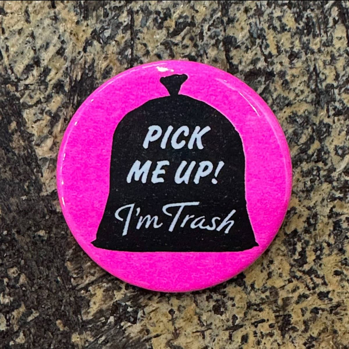 Order Trash Button Pick Me Up I'm Trash Button – MOODY