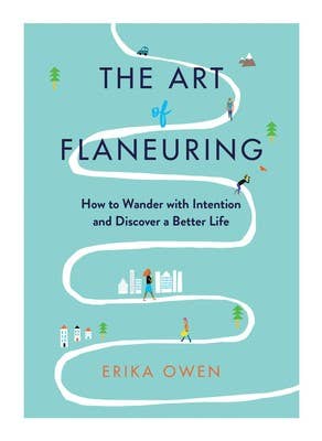 Art of Flaneuring: How to Wander with Intention