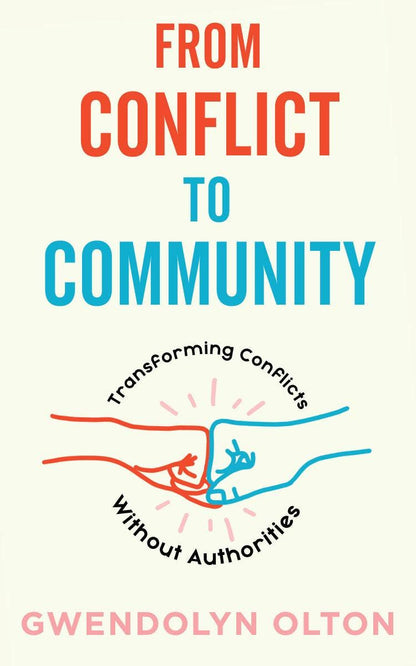 From Conflict to Community: Transforming Without Authorities