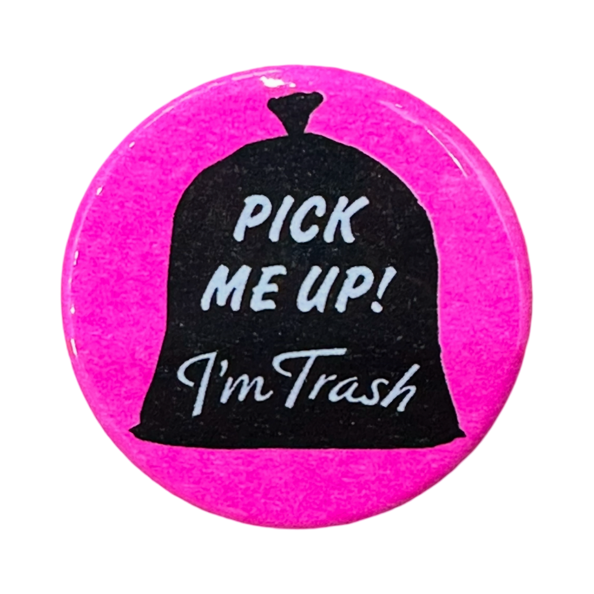 Order Trash Button Pick Me Up I'm Trash Button – MOODY