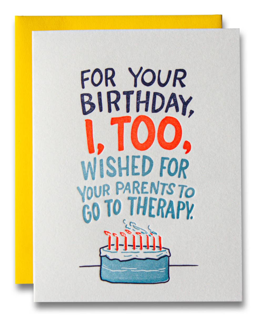 I Wished For Your Parents to Go to Therapy, Birthday Card 